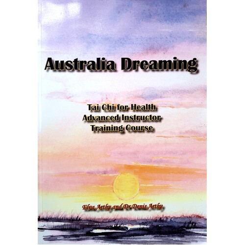Australia Dreaming. Tai Chi For Health - Advanced Instructor Training Course