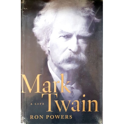 Mark Twain. A Life