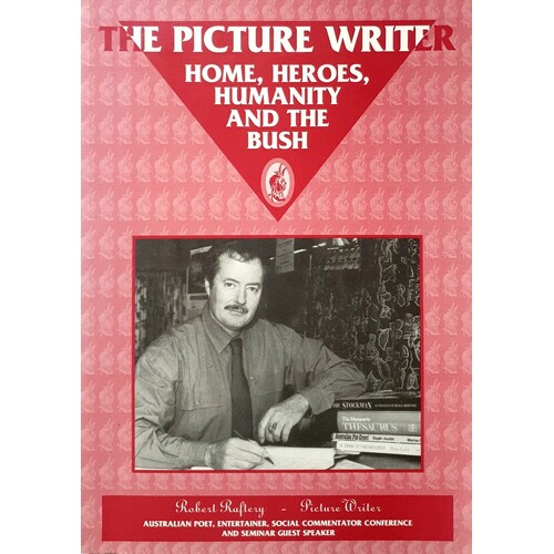 The Picture Writer. Home, Heroes, Humanity And The Bush