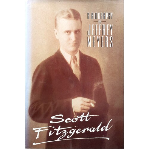 Scott Fitzgerald. A Biography