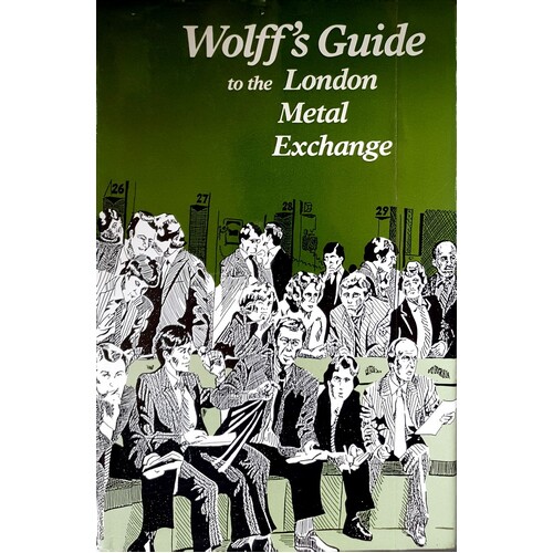 Wolff's Guide To The London Metal Exchange
