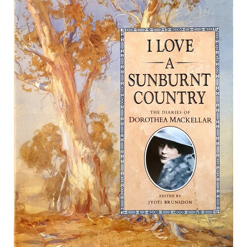 I Love A Sunburnt Country. Diaries Of Dorothea Mackellar