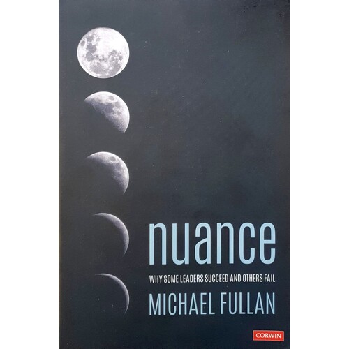 Nuance. Why Some Leaders Succeed And Others Fail
