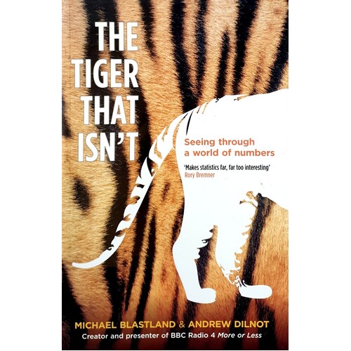 The Tiger That Isn't. Seeing Through A World Of Numbers