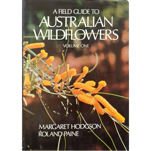 Field Guide To Australian Wild Flowers - Volume 1