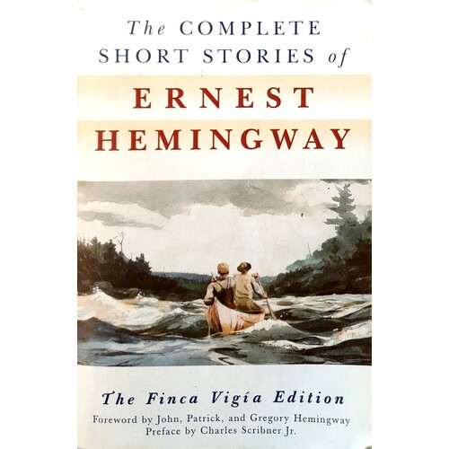 The Complete Short Stories Of Ernest Hemingway