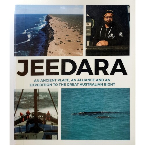 Jeedara. An Ancient Place, An Alliance And An Expedition To The Great Australian Bight