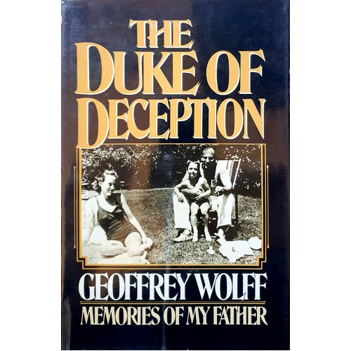 The Duke Of Deception. Memories Of My Father