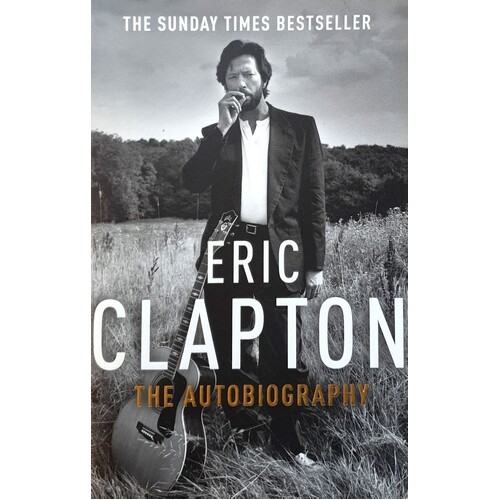 Eric Clapton. The Autobiography