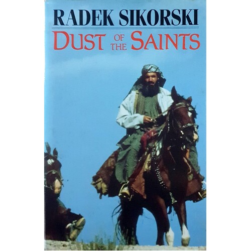 Dust Of The Saints. Journey To Herat In Time Of War
