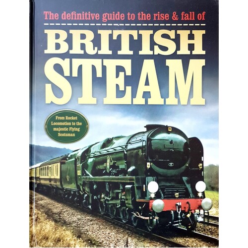 The Rise And Fall Of British Steam