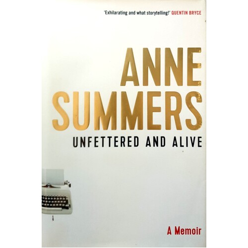 Unfettered And Alive. A Memoir