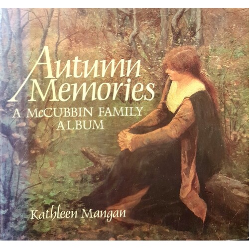 Autumn Memories. A McCubbin Family Album