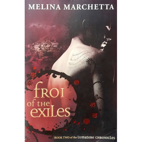Froi Of The Exiles. Book Two Of The Lumatere Chronicles