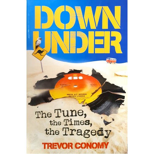 Down Under. The Tune, The Times, The Tragedy