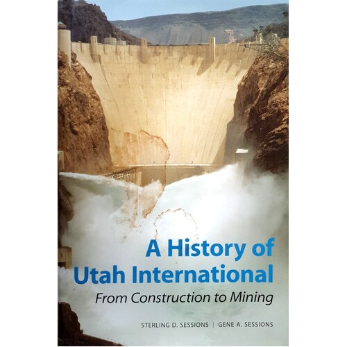 A History Of Utah International. From Construction To Mining