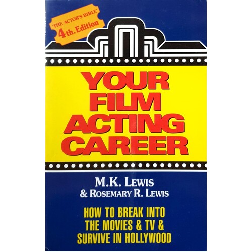 Your Film Acting Career. How To Break Into The Movies & TV & Survive Hollywood