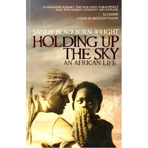 Holding Up The Sky. An African Life