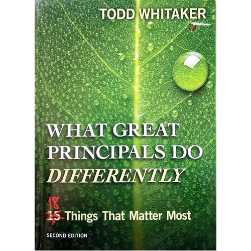 What Great Principals Do Differently. 18 Things That Matter Most