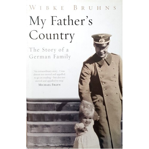 My Father's Country. The Story Of A German Family