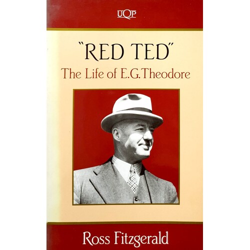 Red Ted. The Life Of E.G. Theodore