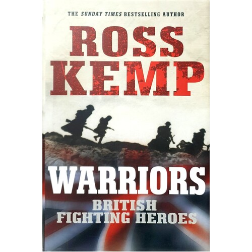 Warriors. British Fighting Heroes