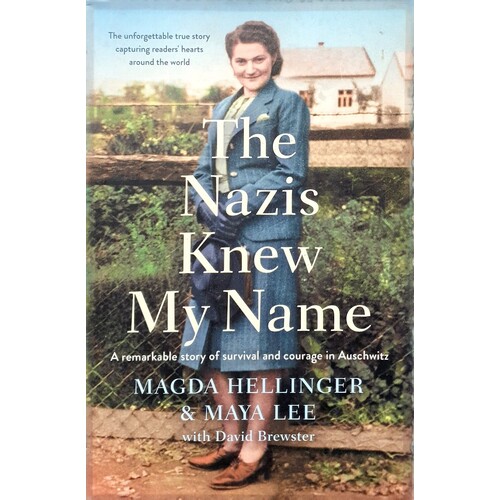 The Nazis Knew My Name. A Remarkable Story Of Survival And Courage In Auschwitz