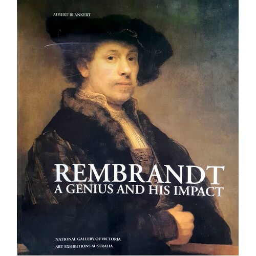 Rembrandt. A Genius And His Impact.