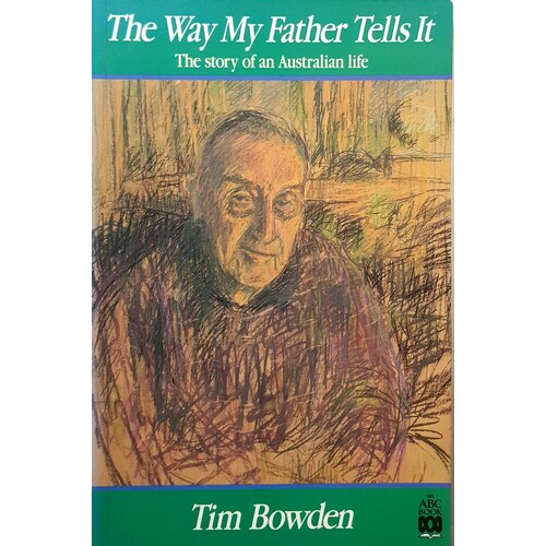 The Way My Father Tells It. The Story Of An Australian Life