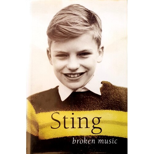 Broken Music. Sting. A Memoir