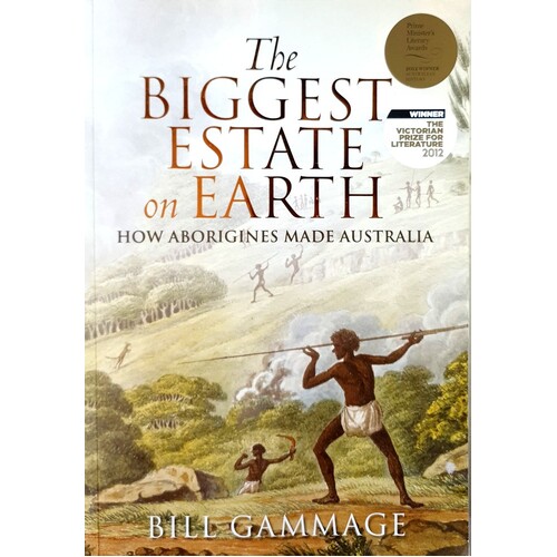 The Biggest Estate On Earth. How Aborigines Made Australia
