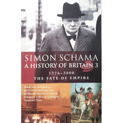 A History of Britain 3. Fate of Empire, 1776-2000