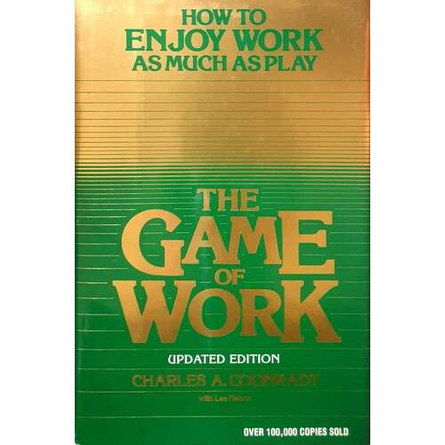 The Game Of Work. How To Enjoy Work As Much As Play
