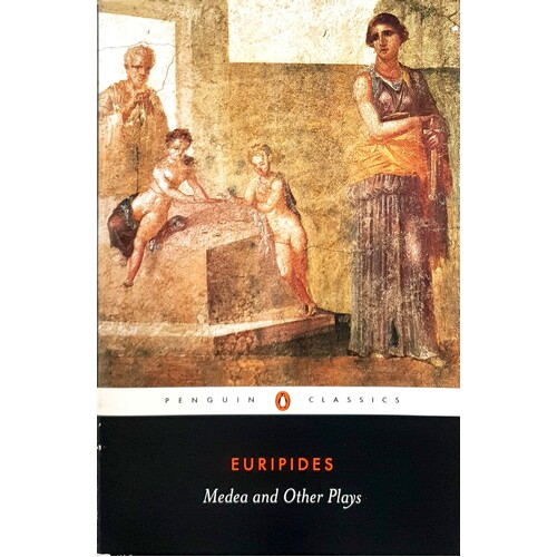 Medea And Other Plays