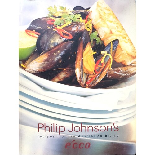 Ecco. Recipes From An Australian Bistro
