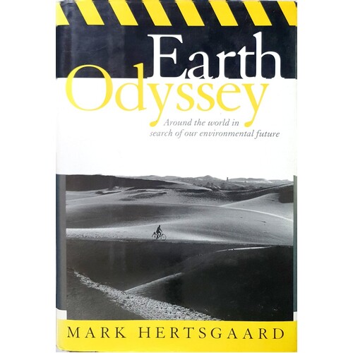 Earth Odyssey. Around The World In Search Of Our Environmental Future