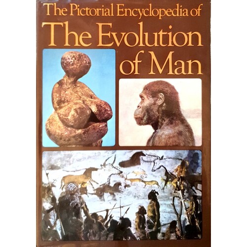 The Pictorial Encyclopedia Of The Evolution Of Man