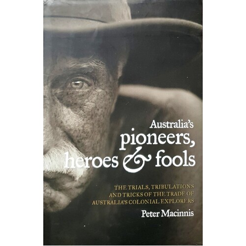Australia's Pioneers, Heroes and Fools