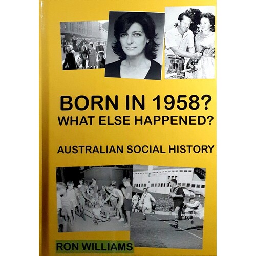 Born In 1958. What Else Happened