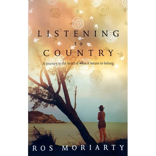Listening To Country. A Journey To The Heart Of What It Means To Belong