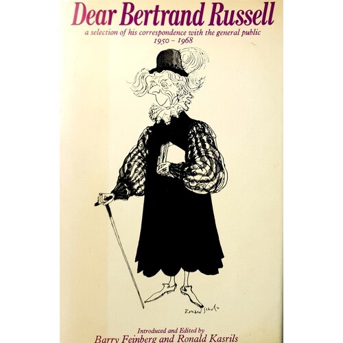 Dear Bertrand Russell. A Selection Of His Correspondence With The General Public 1950-1968