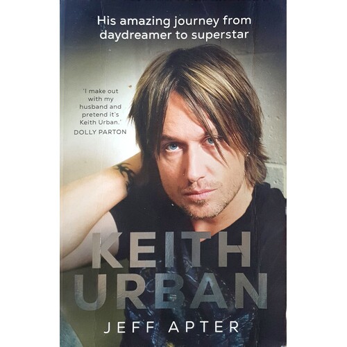 Keith Urban. His Amazing Journey From Daydreamer To Superstar
