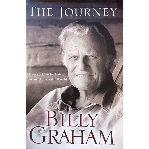 The Journey. Living by Faith in an Uncertain World