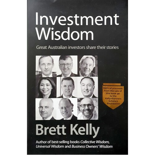 Investment Wisdom. Great Australian Investors Share Their Stories