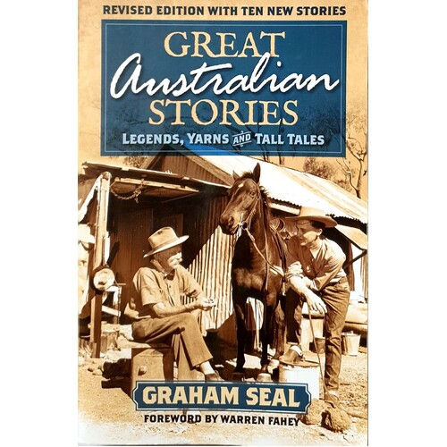 Great Australian Stories. Legends, Yarns And Tall Tales