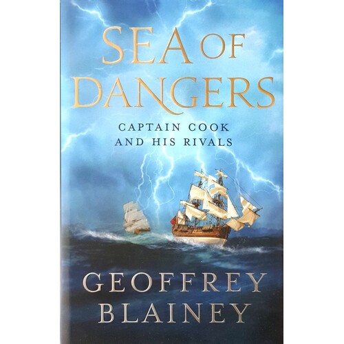 Sea Of Dangers. Captain Cook And His Rivals