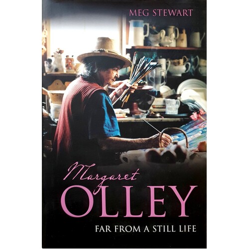 Margaret Olley. Far From A Still Life