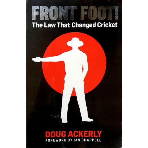 Front Foot. The Law That Changed Cricket
