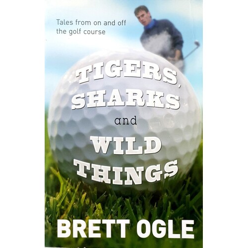 Tigers, Sharks And Wild Things