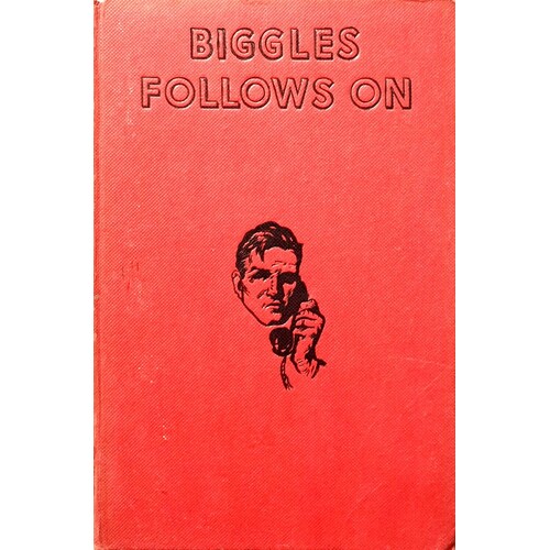 Biggles Follows On. A Story Of The Cold War In Europe And Asia